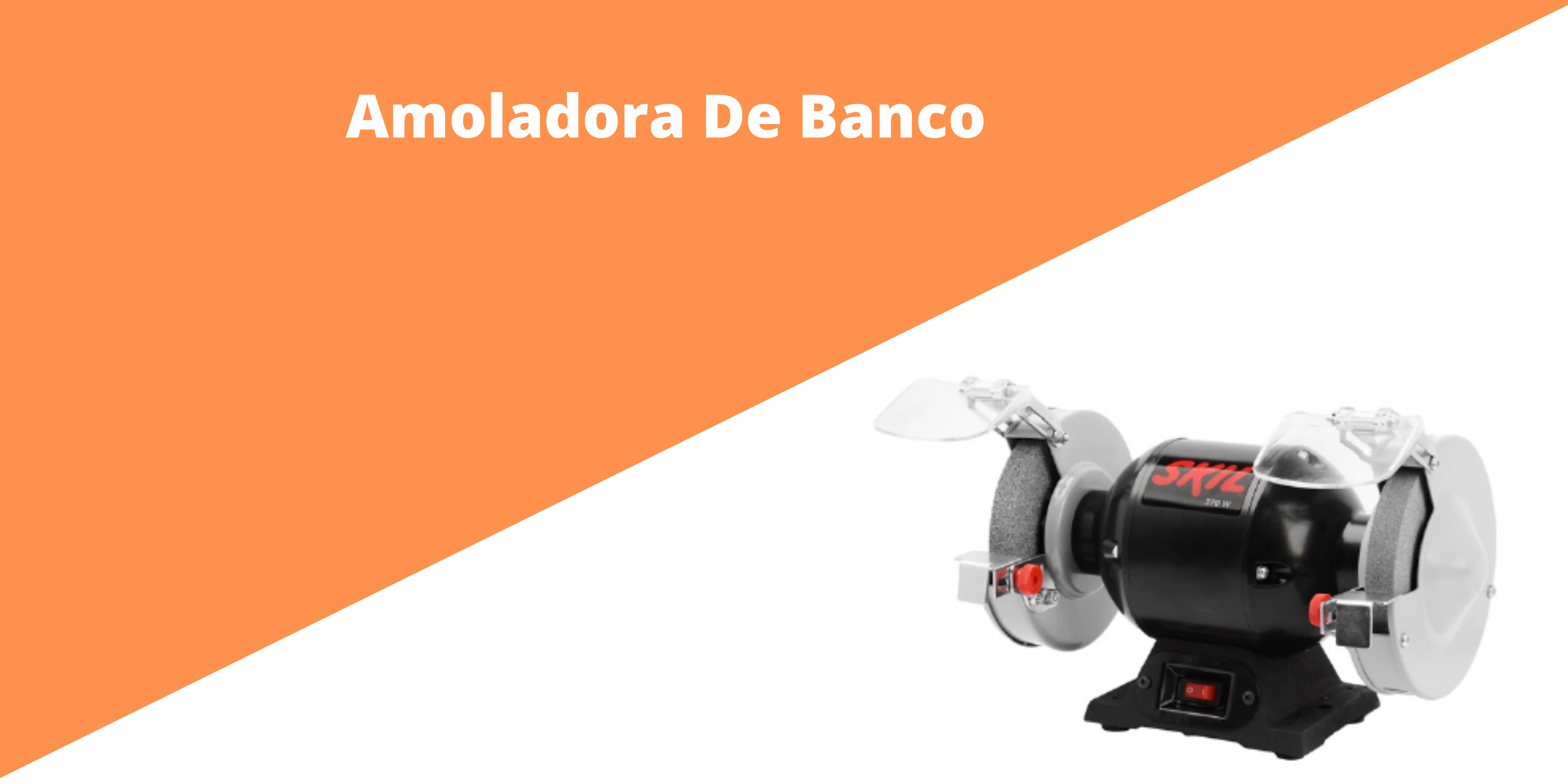 Amoladora de banco.